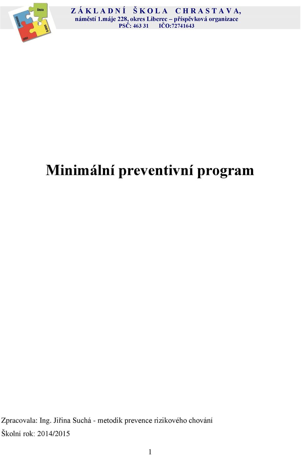IČO:72741643 Minimální preventivní program Zpracovala: Ing.