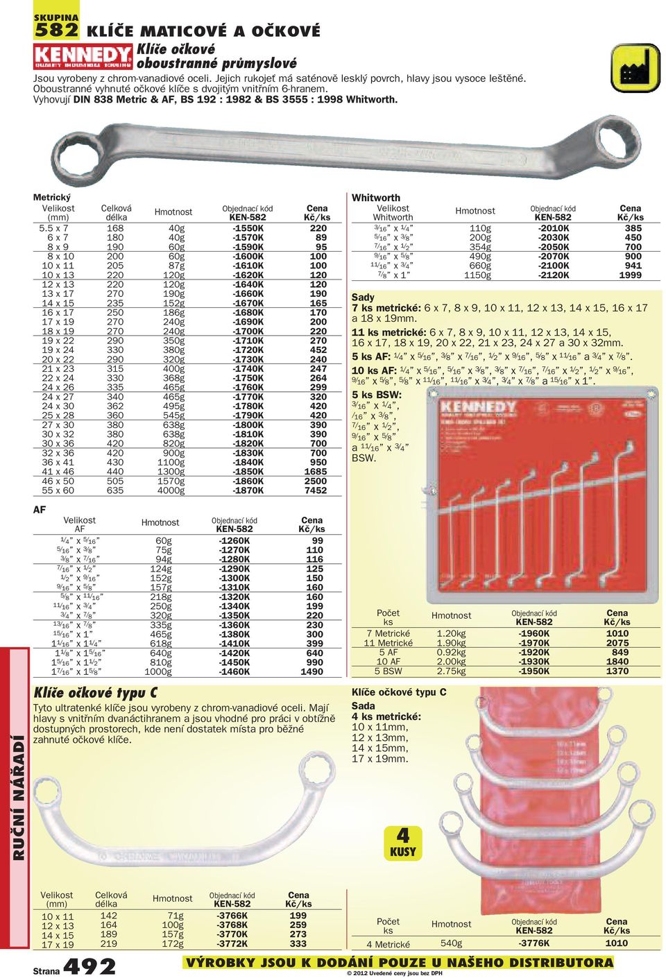 5 x 7 168 40g -1550K 220 6 x 7 180 40g -1570K 89 8 x 9 190 60g -1590K 95 8 x 10 200 60g -1600K 100 10 x 11 205 87g -1610K 100 10 x 13 220 120g -1620K 120 12 x 13 220 120g -1640K 120 13 x 17 270 190g