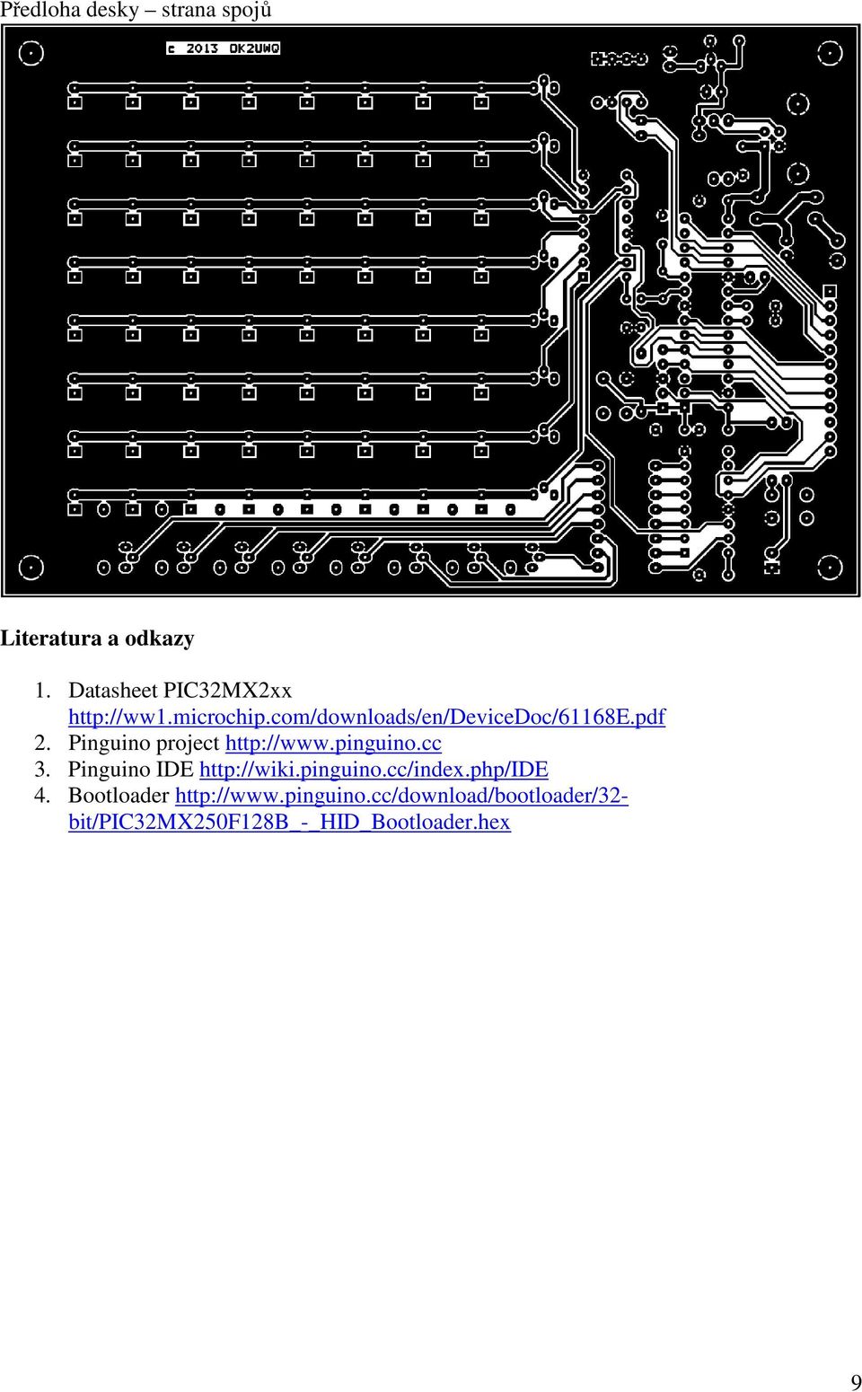 pinguino.cc 3. Pinguino IDE http://wiki.pinguino.cc/index.php/ide 4.