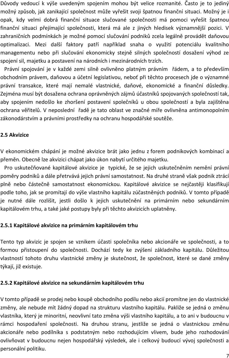 V zahraničních podmínkách je možné pomocí slučování podniků zcela legálně provádět daňovou optimalizaci.