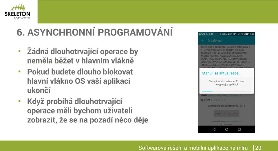 ukončí Když probíhá dlouhotrvající operace měli bychom uživateli zobrazit,