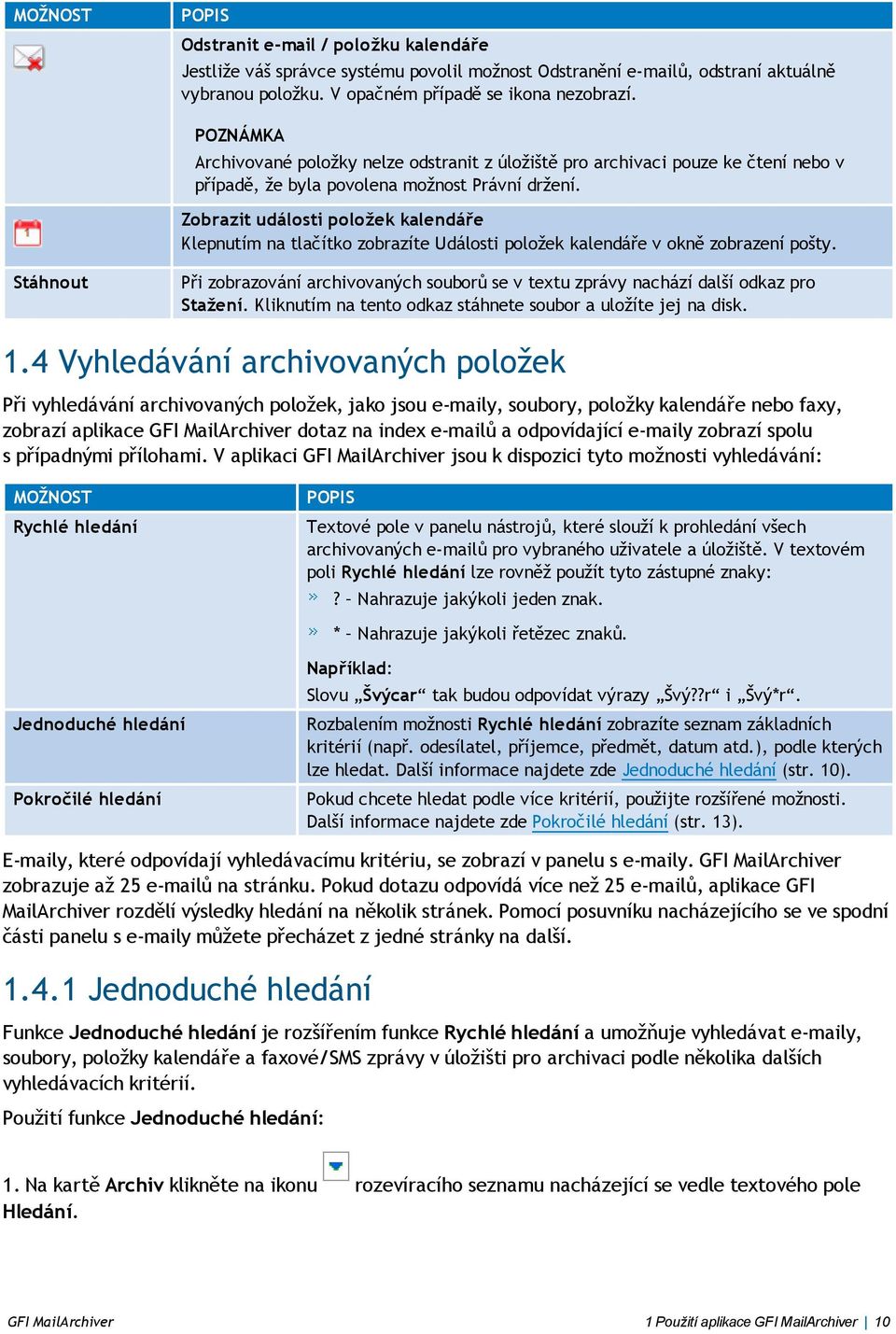 Zobrazit události položek kalendáře Klepnutím na tlačítko zobrazíte Události položek kalendáře v okně zobrazení pošty.