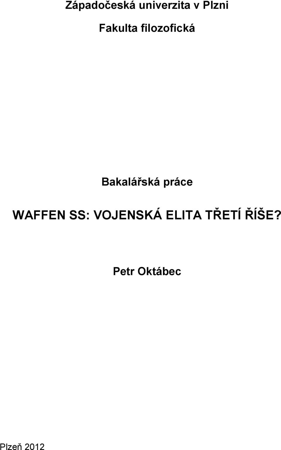 práce WAFFEN SS: VOJENSKÁ ELITA