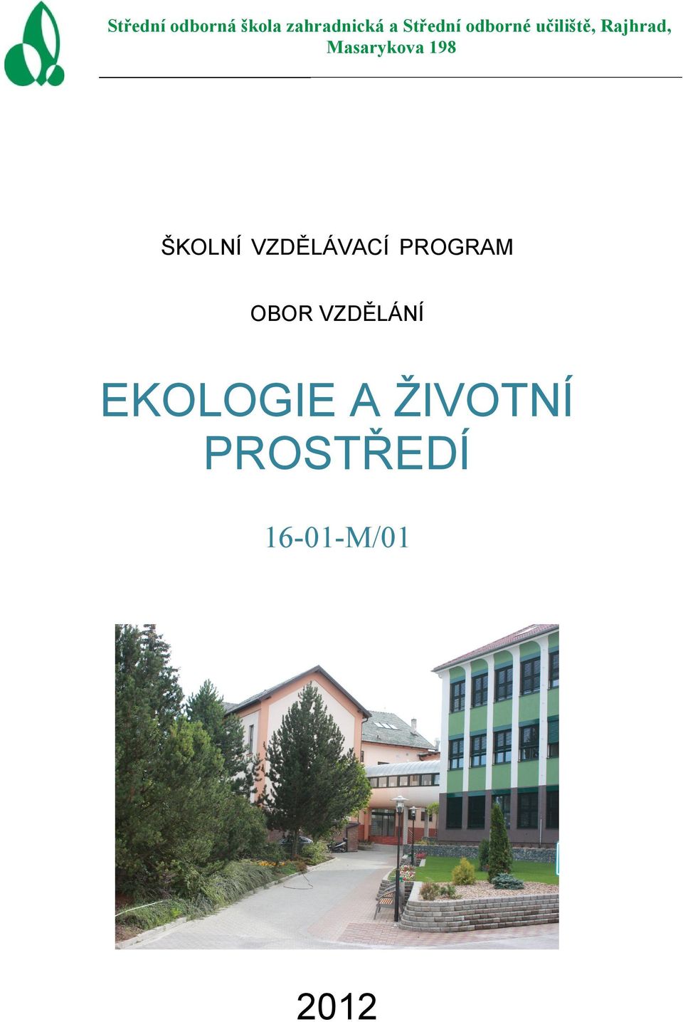 Masarykova 98 ŠKOLNÍ VZDĚLÁVACÍ PROGRAM