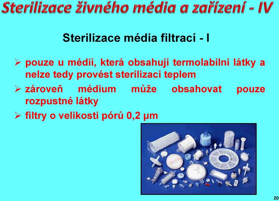 sterilizaci teplem zároveň médium může obsahovat