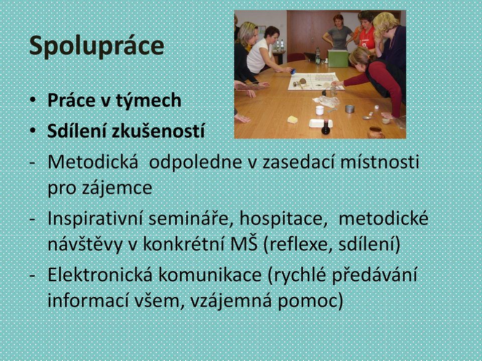 semináře, hospitace, metodické návštěvy v konkrétní MŠ (reflexe,