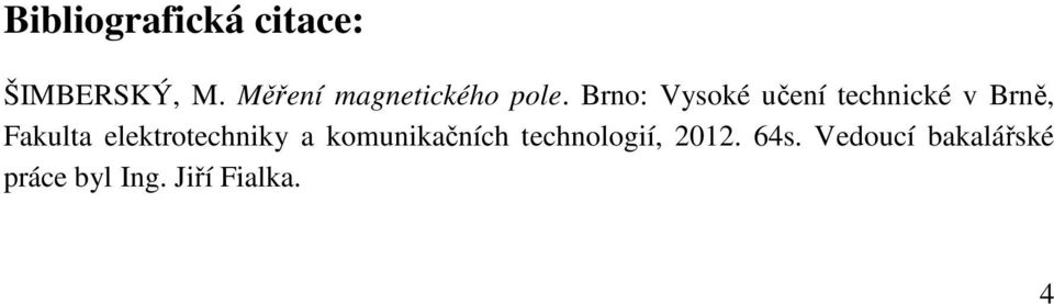 rno: Vysoké učení technické v rně, Fakulta