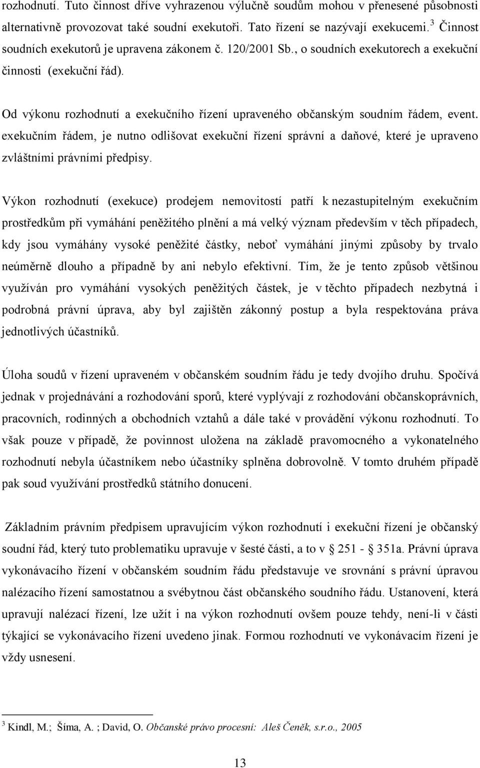 Od výkonu rozhodnutí a exekučního řízení upraveného občanským soudním řádem, event.