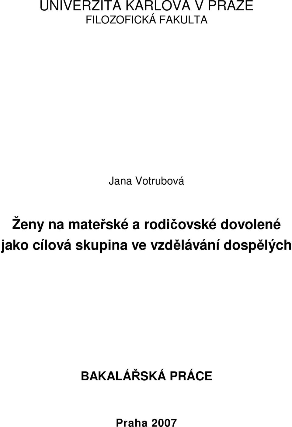 rodičovské dovolené jako cílová skupina ve