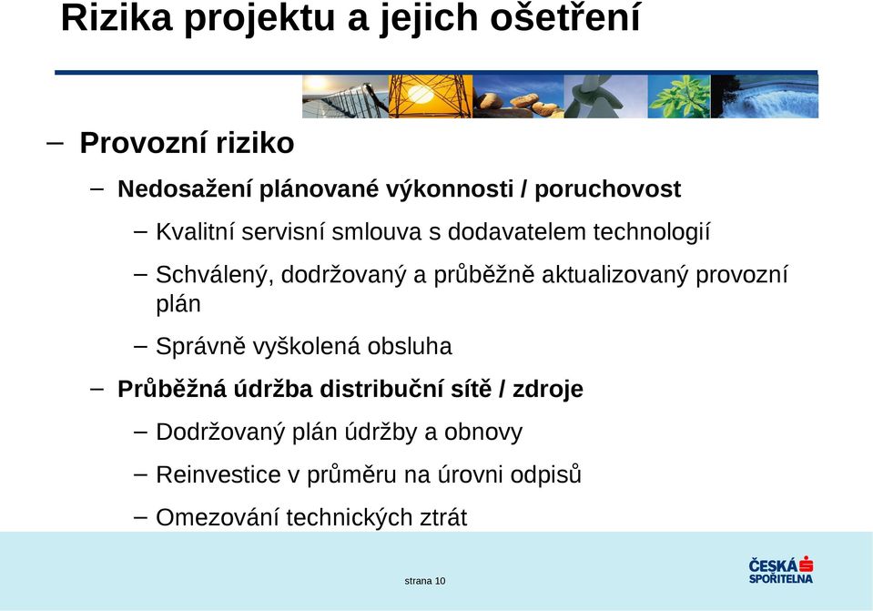 aktualizovaný provozní plán Správně vyškolená obsluha Průběžná údržba distribuční sítě / zdroje