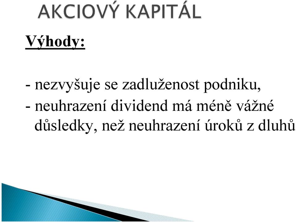 neuhrazení dividend má méně