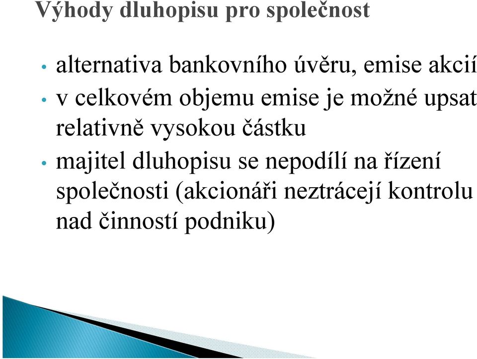 relativně vysokou částku majitel dluhopisu se nepodílí na