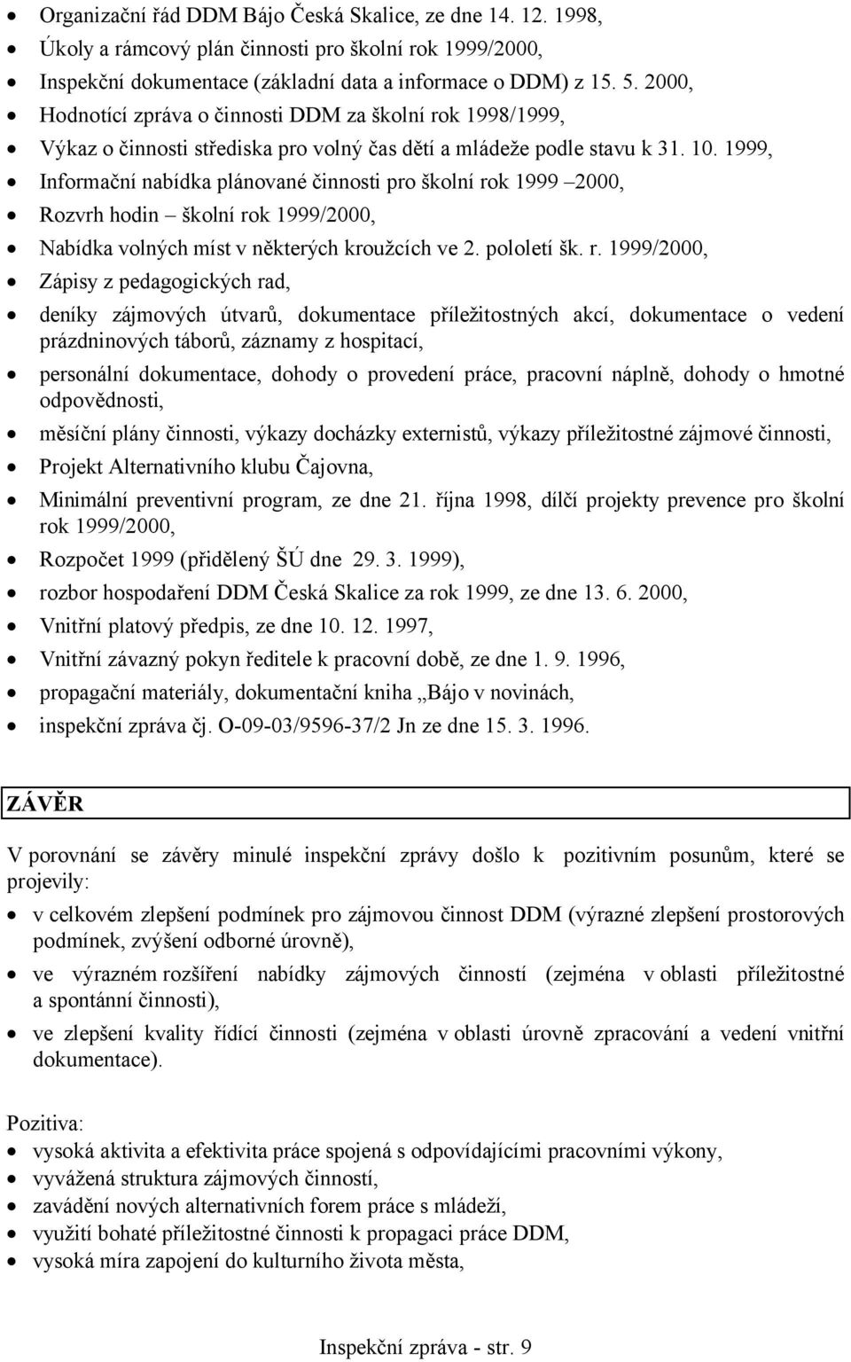 1999, Informační nabídka plánované činnosti pro školní ro