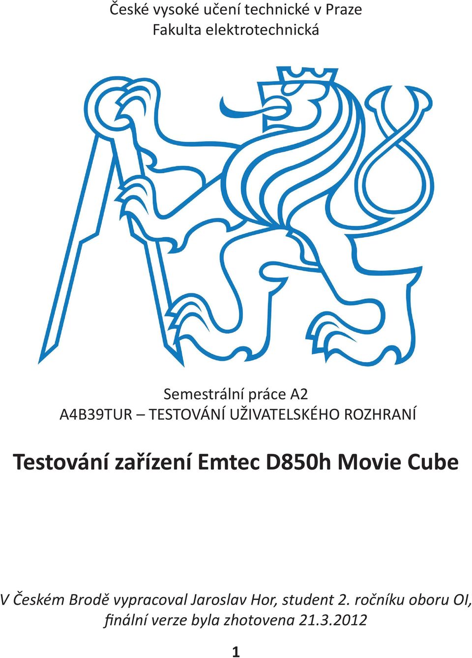 Testování zařízení Emtec D850h Movie Cube V Českém Brodě vypracoval