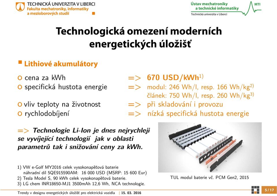 kwh. článek: 750 Wh/l, resp.