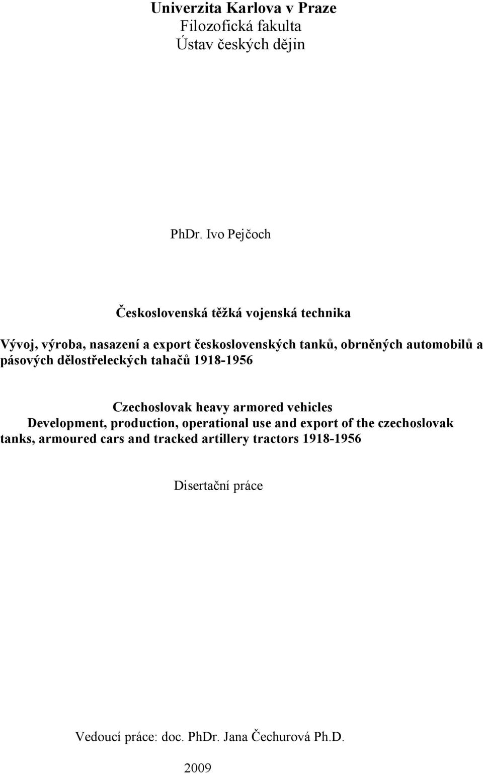 automobilů a pásových dělostřeleckých tahačů 1918-1956 Czechoslovak heavy armored vehicles Development, production,