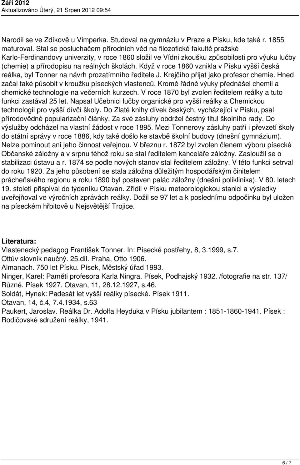 školách. Když v roce 1860 vznikla v Písku vyšší česká reálka, byl Tonner na návrh prozatímního ředitele J. Krejčího přijat jako profesor chemie. Hned začal také působit v kroužku píseckých vlastenců.