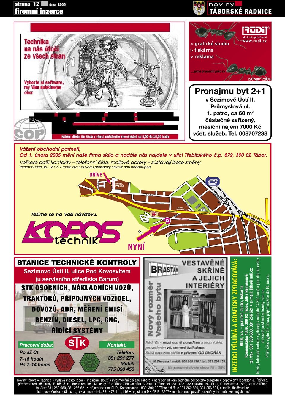 cz INZERCI PŘIJÍMÁ A GRAFICKY ZPRACOVÁVÁ: Noviny táborské radnice vydává město Tábor měsíčník slouží k informování občanů Tábora není periodikem žádného politického subjektu odpovědný redaktor: J.