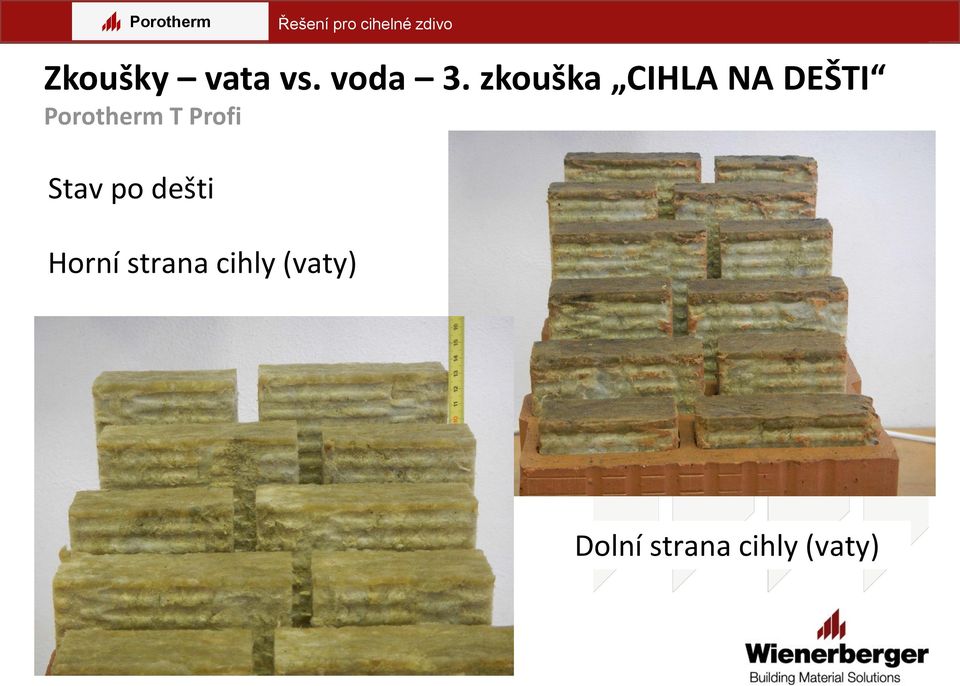 po dešti Horní strana cihly