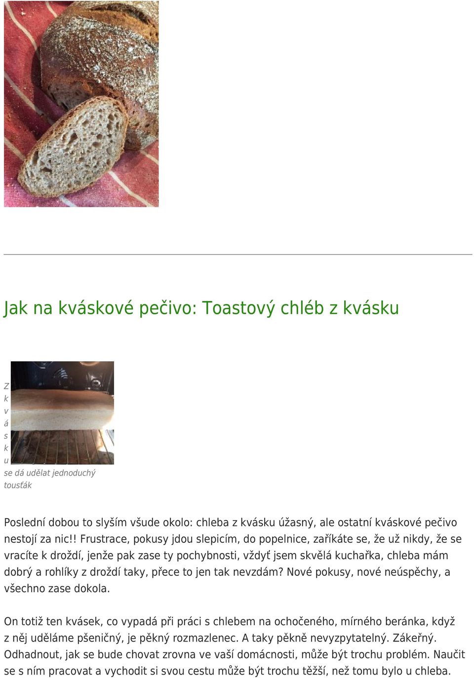 přece to jen tak nevzdám? Nové pokusy, nové neúspěchy, a všechno zase dokola.