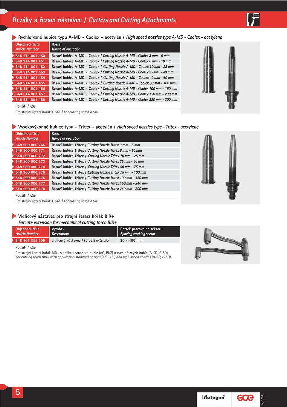 / Cutting Nozzle A-MD - Coolex 2 mm - 40 mm 48 914 001 44 Řezací hubice A-MD - Coolex / Cutting Nozzle A-MD - Coolex 40 mm - 60 mm 48 914 001 4 Řezací hubice A-MD - Coolex / Cutting Nozzle A-MD -