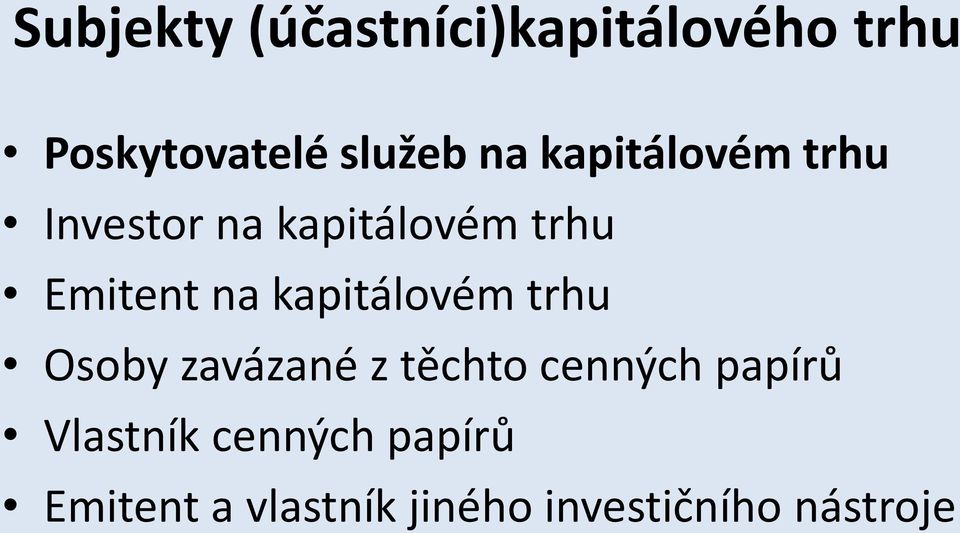 kapitálovém trhu Osoby zavázané z těchto cenných papírů