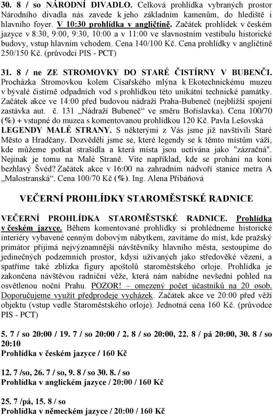 (průvodci PIS - PCT) 31. 8 / ne ZE STROMOVKY DO STARÉ ČISTÍRNY V BUBENČI.