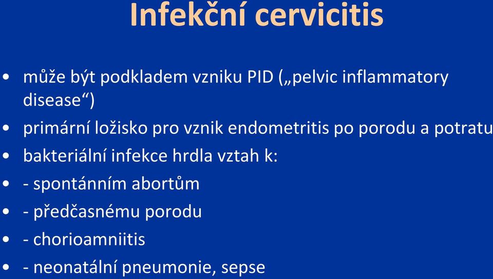 porodu a potratu bakteriální infekce hrdla vztah k: - spontánním