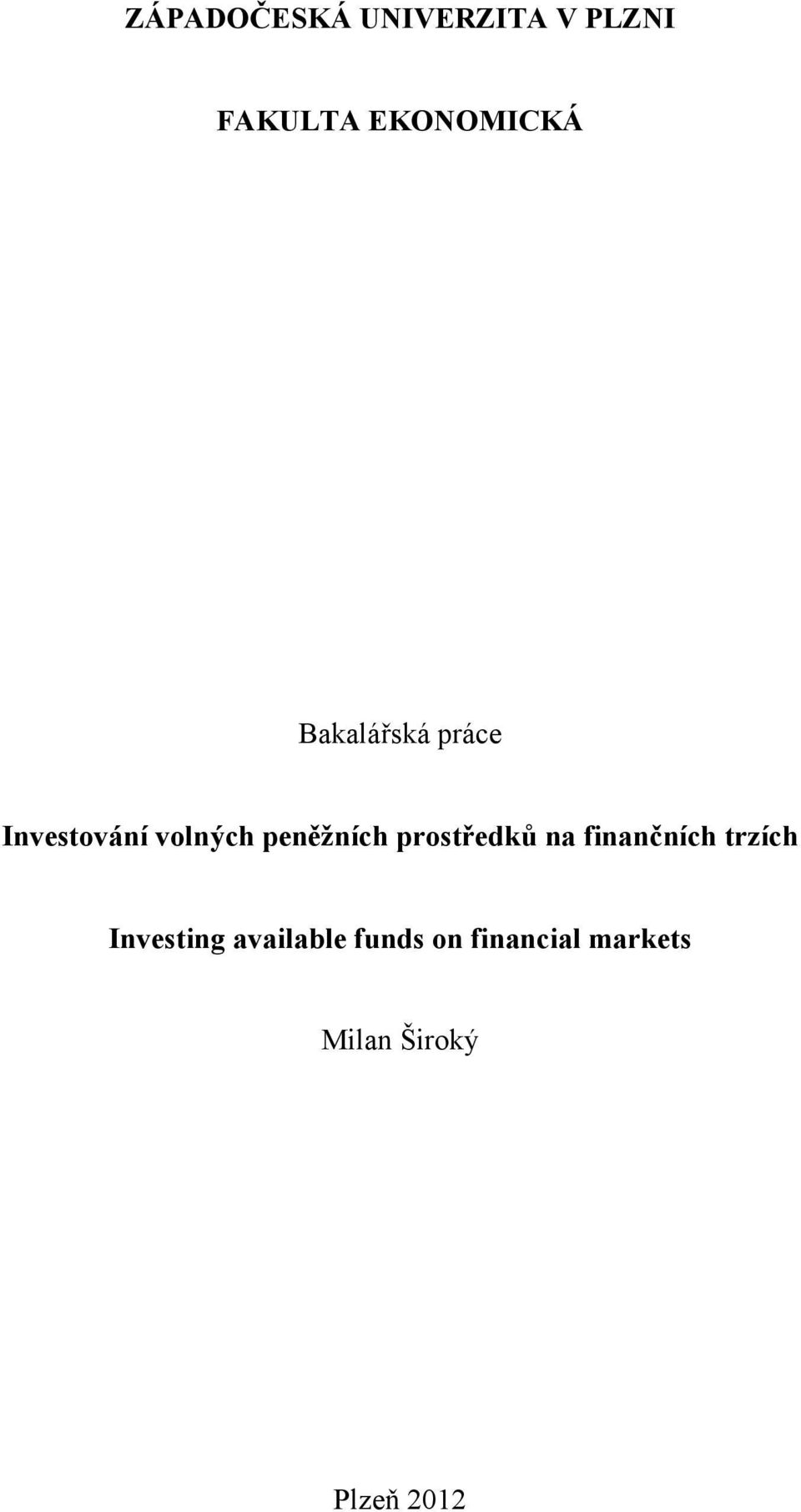 prostředků na finančních trzích Investing