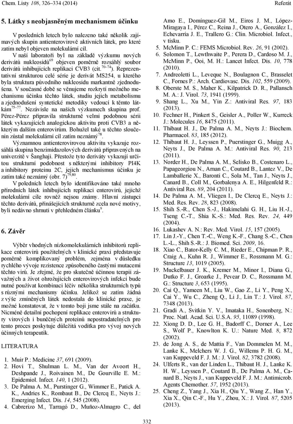 Reprezentativní strukturou celé série je derivát MS254, u kterého byla struktura původního nukleosidu markantně zjednodušena.