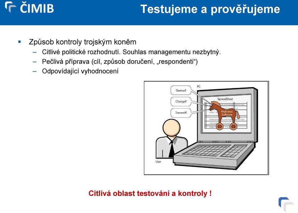 Souhlas managementu nezbytný.