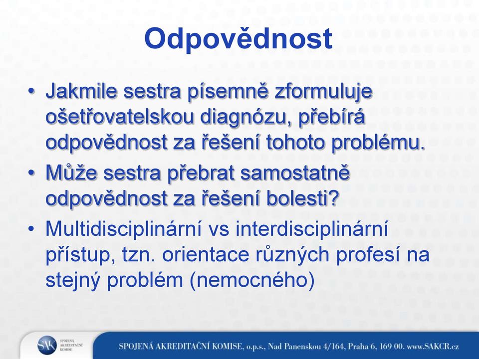 Může sestra přebrat samostatně odpovědnost za řešení bolesti?