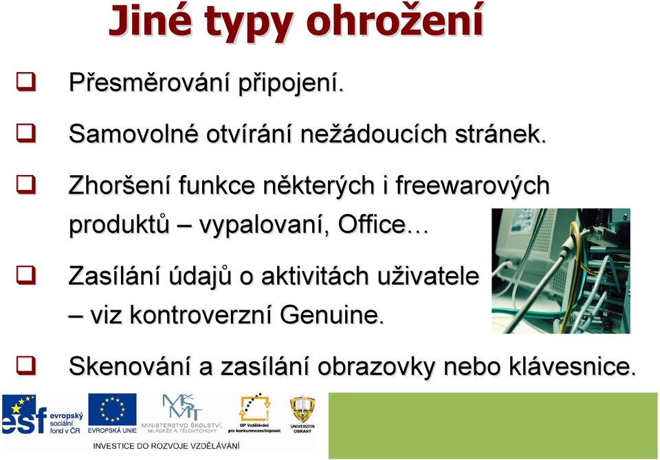 Zhoršen ení funkce některých n i freewarových produktů vypalovaní,, Office