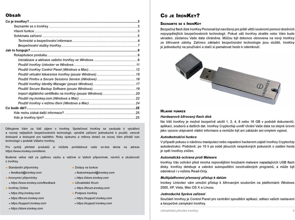 ..5 Použití Firefox a Secure Sessions Service (Windows)...6 Použití IronKey Identity Manager (pouze Windows)...7 Použití Secure Backup Software (pouze Windows).