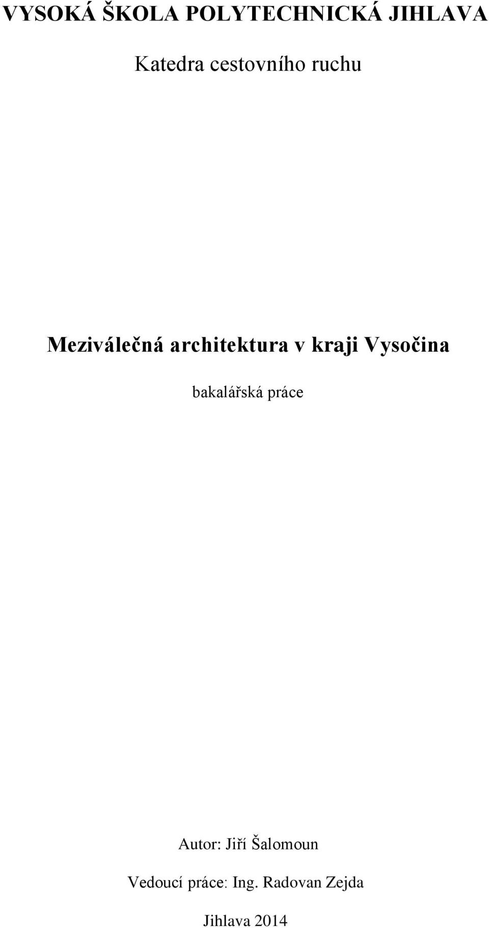 kraji Vysočina bakalářská práce Autor: Jiří