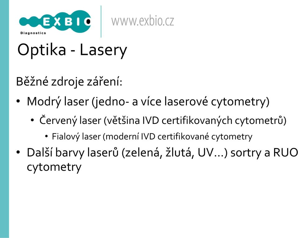 certifikovaných cytometrů) Fialový laser (moderní IVD