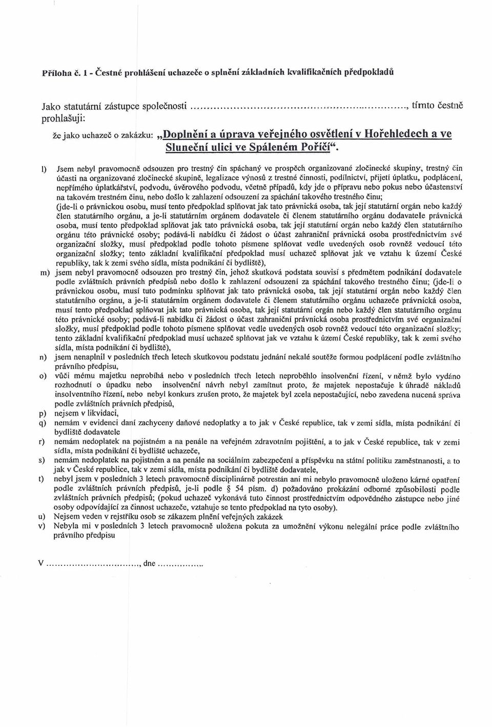 Jsem nebyl pravomocně odsouzen pro trestný čin spáchaný ve prospěch organizované zločinecké skupiny, trestný čin účasti na organizované zločinecké skupině, legalizace výnosů z trestné činnosti,