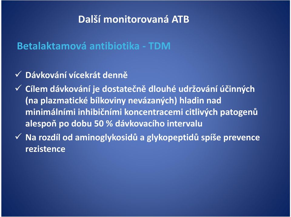 hladin nad minimálními inhibičními koncentracemi citlivých patogenů alespoň po dobu 50