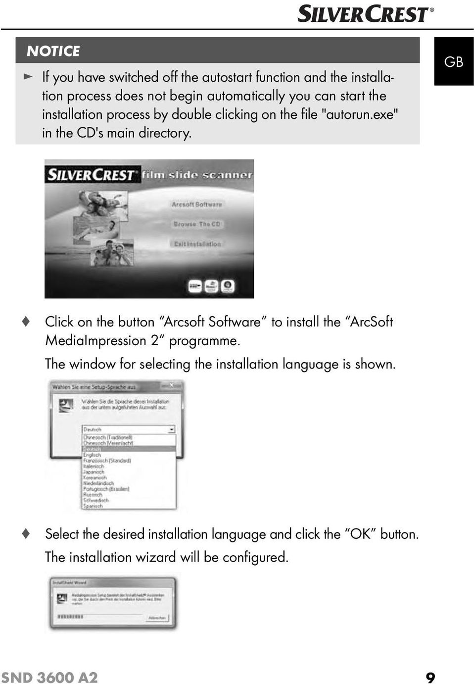 GB Click on the button Arcsoft Software to install the ArcSoft MediaImpression 2 programme.