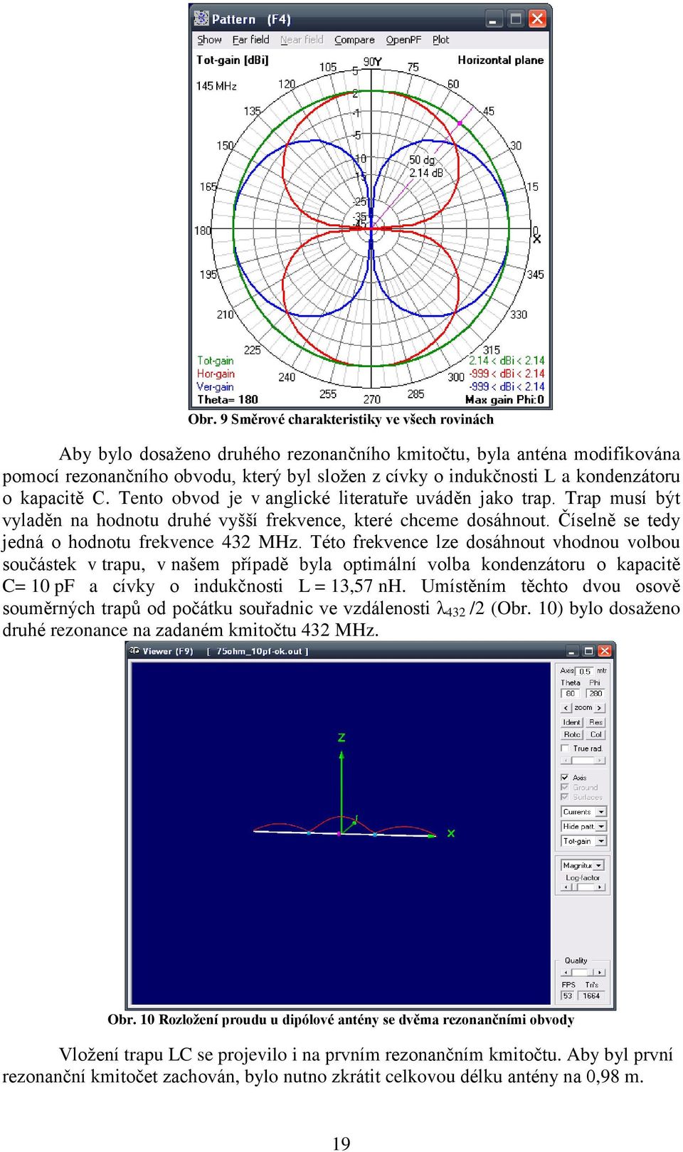 Číselně se tedy jedná o hodnotu frekvence 432 MHz.