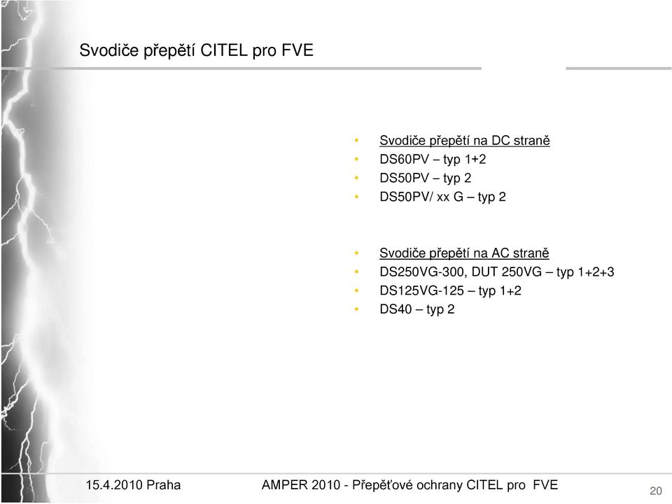 typ 2 Svodiče přepětí na AC straně DS250VG-300,
