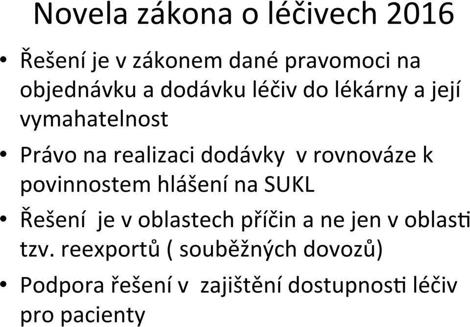 rovnováze k povinnostem hlášení na SUKL Řešení je v oblastech příčin a ne jen v