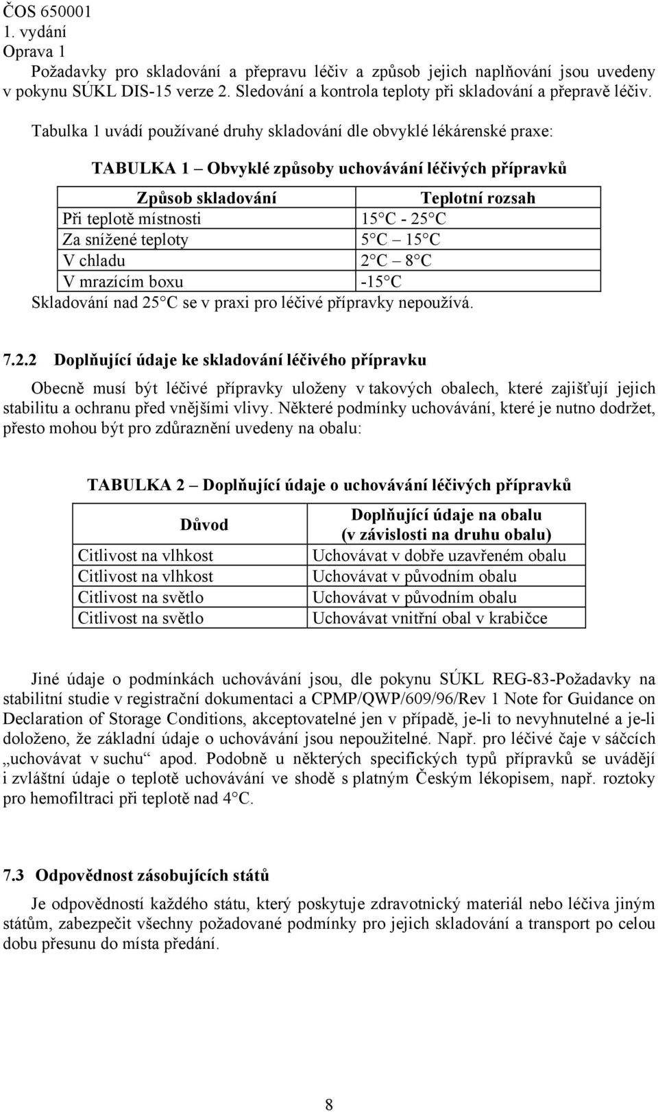 snížené teploty 5 C 15 C V chladu 2 