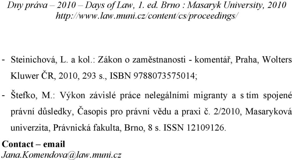, ISBN 9788073575014; - Štefko, M.