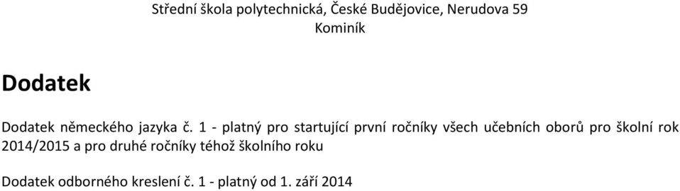 oborů pro školní rok 2014/2015 a pro druhé ročníky