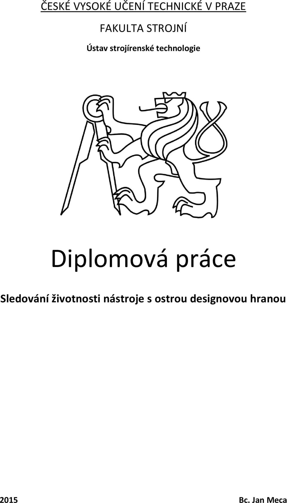 technologie Diplomová práce Sledování