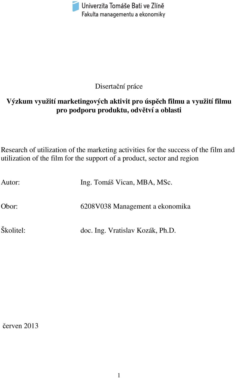 film and utilization of the film for the support of a product, sector and region Autor: Ing.