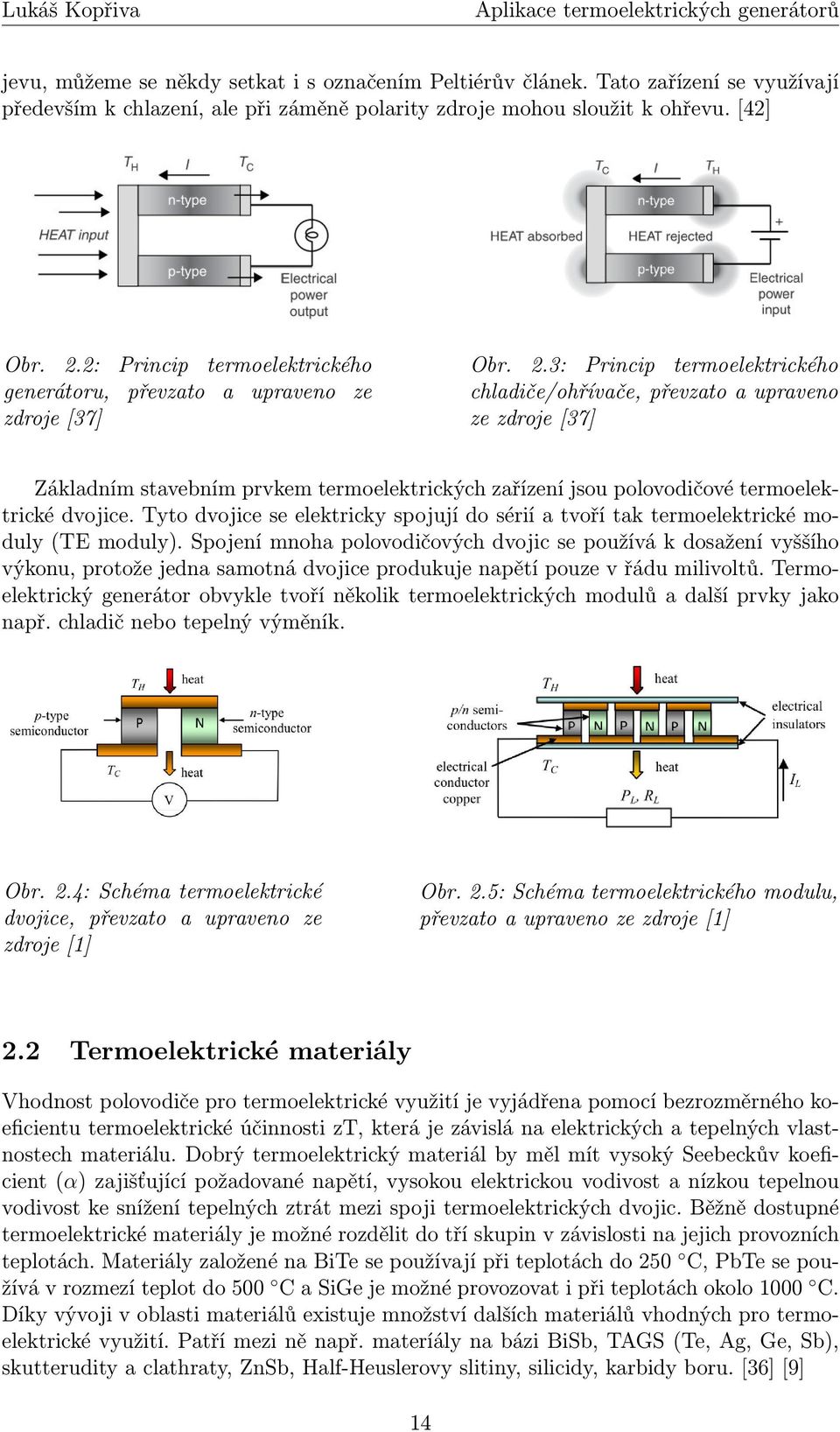 2: Princip termoelektrického generátoru, převzato a upraveno ze zdroje [37] Obr. 2.