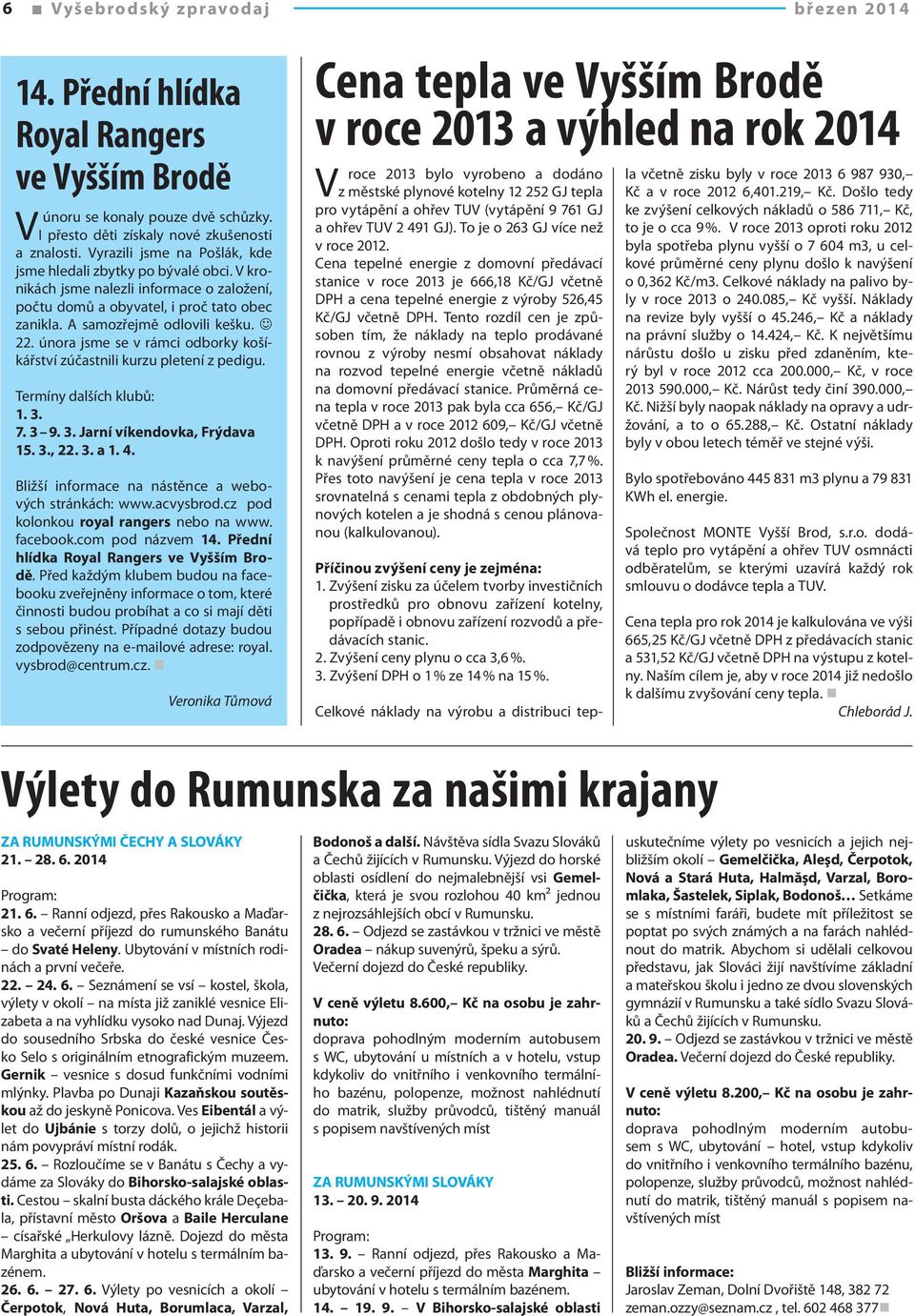 února jsme se v rámci odborky košíkářství zúčastnili kurzu pletení z pedigu. Termíny dalších klubů: 1. 3. 7. 3 9. 3. Jarní víkendovka, Frýdava 15. 3., 22. 3. a 1. 4.