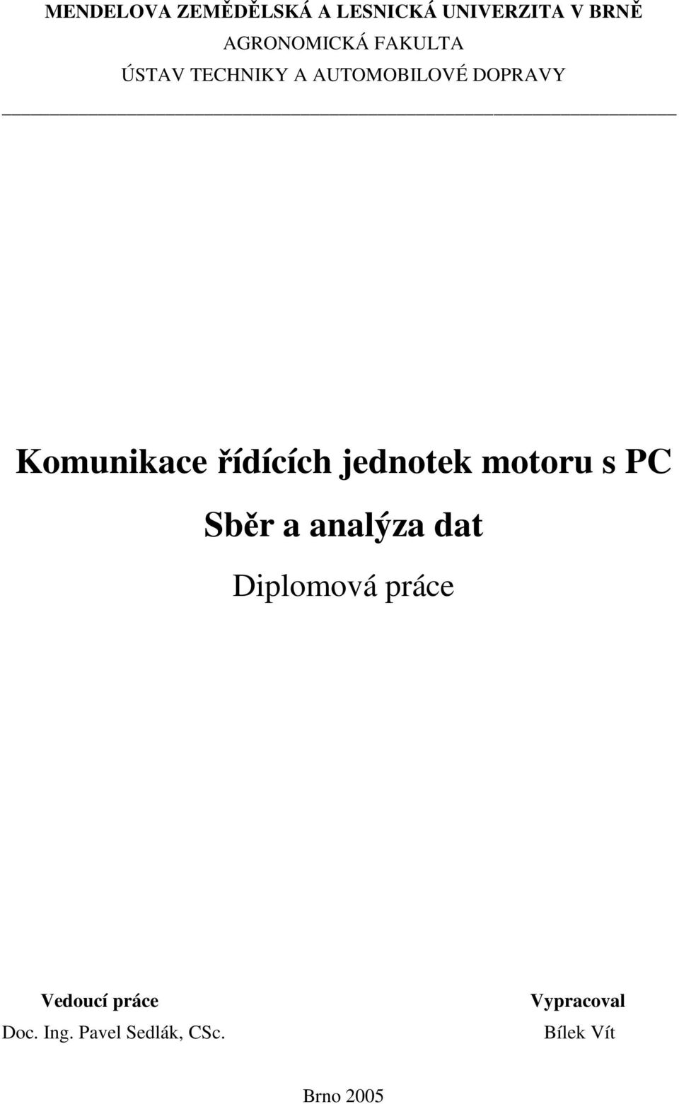 řídících jednotek motoru s PC Sběr a analýza dat Diplomová práce